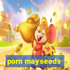 porn mayseeds